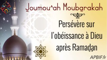 Khoutbah n°978 : Persévérer dans l’obéissance après Ramadan