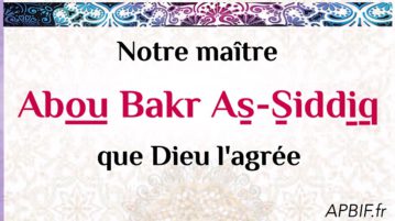 Biographie de Abou Bakr As-Siddiq