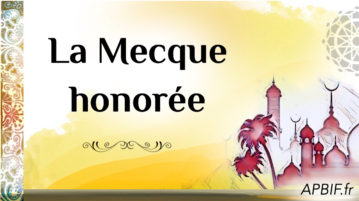 La Mecque honorée : rappels historiques
