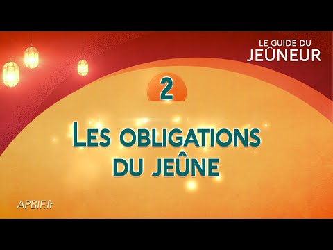 Les obligations du jeûne (avec questions dans la description)