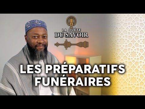 Préparatifs funéraires | La Quête du Savoir | Episode 14