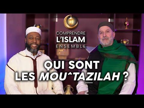 Les mou^tazilah tu en as déjà entendu parler ? | Comprendre l&#039;Islam Ensemble | Episode 4