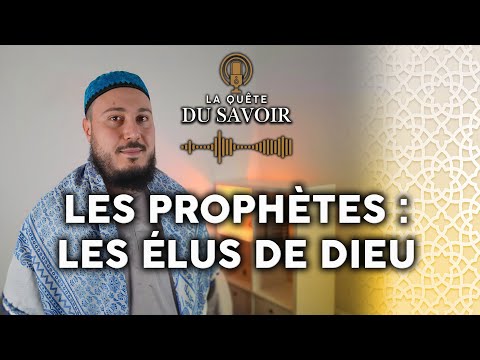 Les prophètes : les élus de Dieu | La quête du savoir | Episode 4