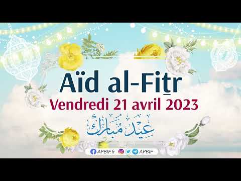 Annonce Aïd Al-Fitr béni : Vendredi 21 avril 2023