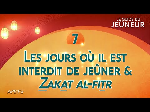 Les jours où il est interdit de jeûner &amp; Zakat al-fitr