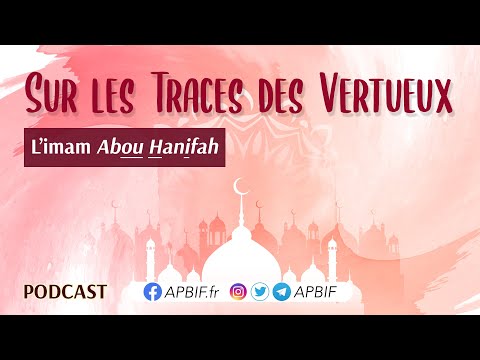 Qui est ABOU HANIFAH ? ابو حنيفه | COURS 11 | PODCAST