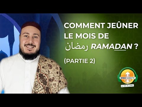 Comment jeûner le mois de رمضان Ramadan (Partie 2)