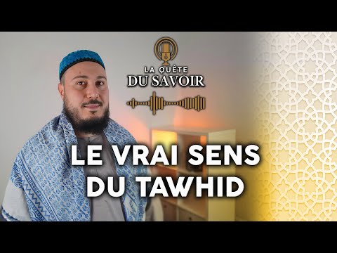 Le vrai sens de &quot;la ‘ilaha ‘illa l-Lah&quot; | La Quête du Savoir | Episode 1