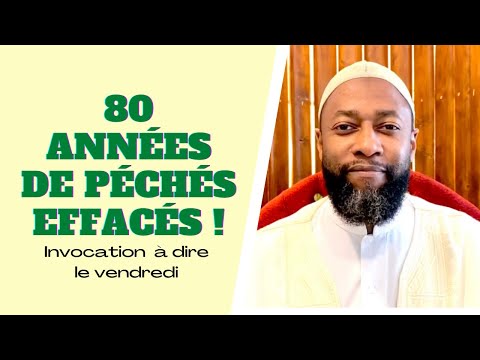 80 années de péchés effacés : invocation à dire le vendredi