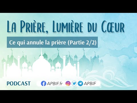 Ce qui ANNULE la PRIERE (Partie 2/2) | COURS 11 | PODCAST