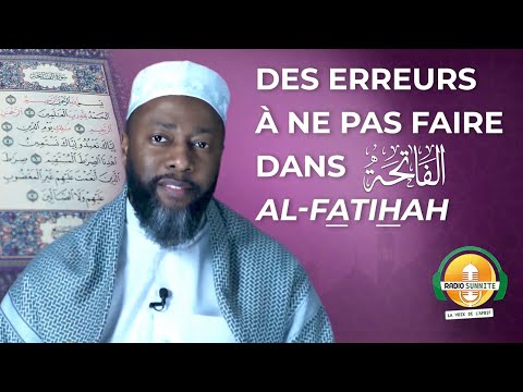 ATTENTION aux erreurs dans الفاتحة la Fatihah