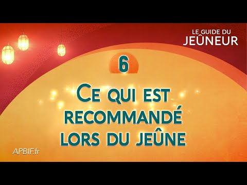 Ce qui est recommandé lors du jeûne