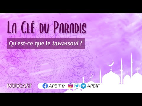 Qu&#039;est ce que le tawassoul ? | COURS 10 | PODCAST