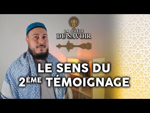 Ce que signifie attester que Mouhammad est le Messager de Dieu ? | La Quête du Savoir | Episode 3