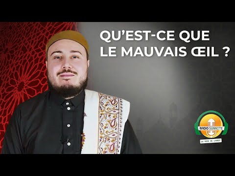 Qu&#039;est-ce que le mauvais œil ? | 24 RAMADAN