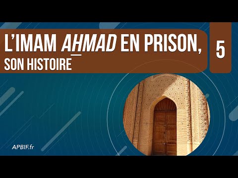 Ahmad ibn Hanbal en prison, son histoire