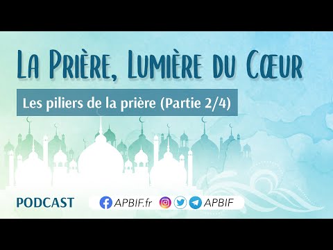 Les PILIERS de la PRIERE (Partie 2/4) | COURS 13 | PODCAST