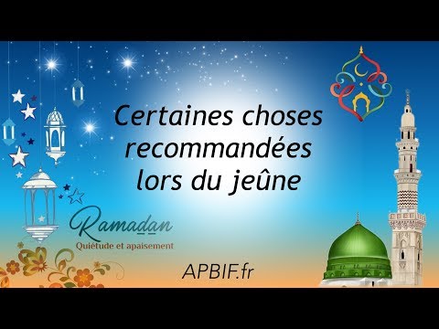 Certaines choses recommandées lors du jeûne