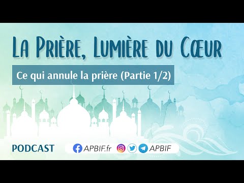 Ce qui ANNULE la PRIERE (Partie 1/2) | COURS 10 | PODCAST