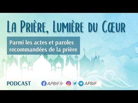 Parmi les ACTES et PAROLES RECOMMANDES de la prière | COURS 16 | PODCAST