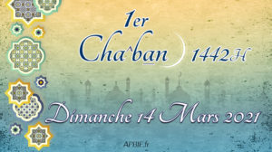 1er Cha^ban 1442H : dimanche 14 mars 2021