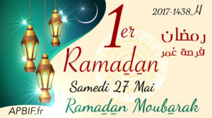 1er RAMADAN 1438H = samedi 27 mai 2017