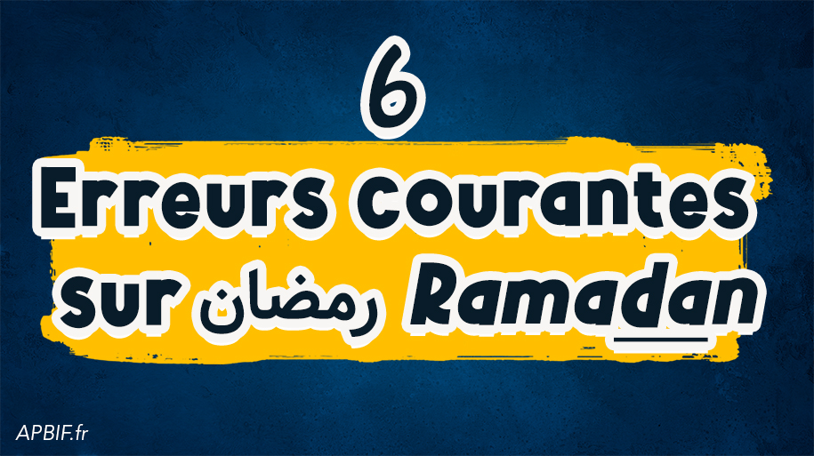 Six erreurs courantes sur Ramadan