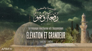 Al-Isra wa l-Mi^raj 1447H : la nuit du 15 au 16 janvier 2026 (Cours, activités…)