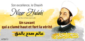 Chaykh Nizar Halabi – Un savant qui a clamé haut et fort la vérité