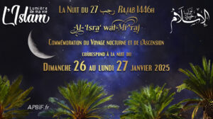 Al-Isra wa l-Mi^raj 1446H : la nuit du 26 au 27 janvier 2025 (Cours, activités…)