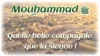 Mouhammad, quelle belle compagnie que la sienne