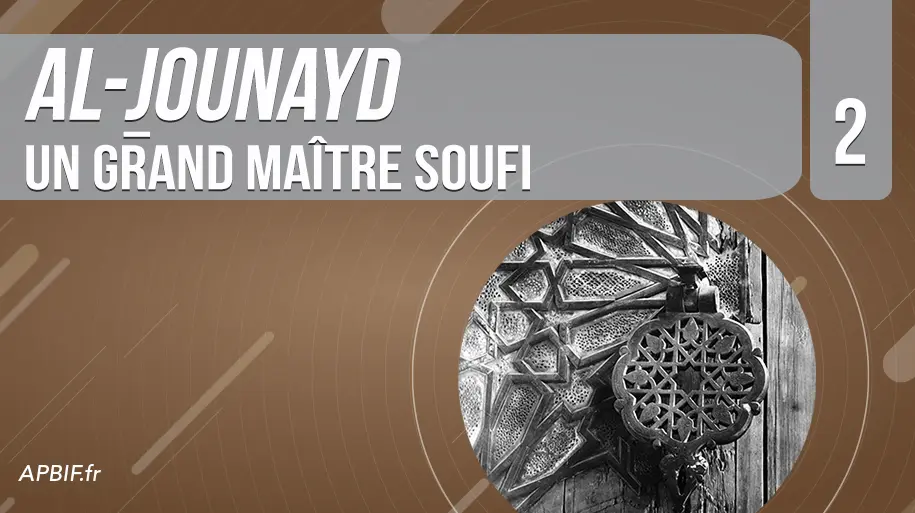 Al-Jounayd, un grand maître soufi