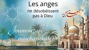 Khoutbah n°1295 : Les Anges sont des Esclaves honorés de Dieu