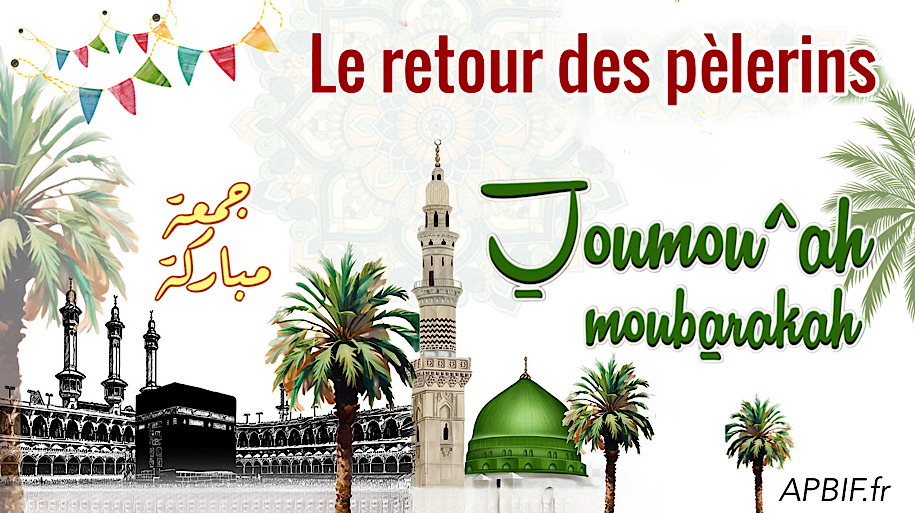 Khoutbah n°1342 : Le retour des pèlerins