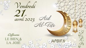 Annonce date aïd al-fitr 1444H : vendredi 21 avril 2023