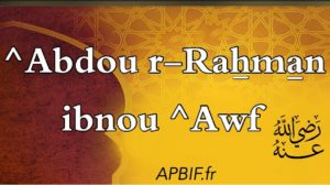 ^Abdou r-Rahman Ibnou ^Awf