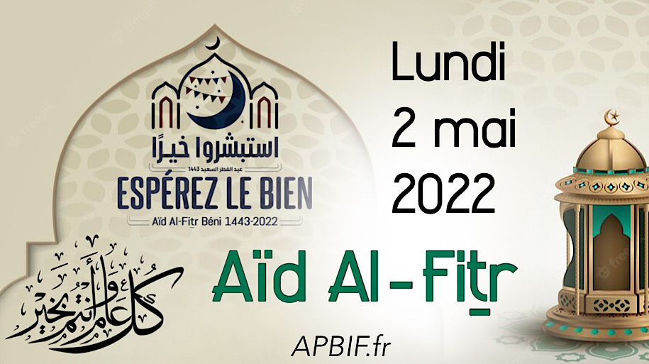 Annonce Aïd al-Fitr 1443 de l’Hégire – lundi 2 mai 2022