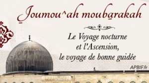 Khoutbah n°1018 : Le Voyage nocturne et l’Ascension