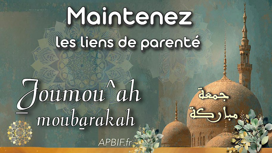 Khoutbah n°1382 : Entretenir les Relations avec sa Parenté