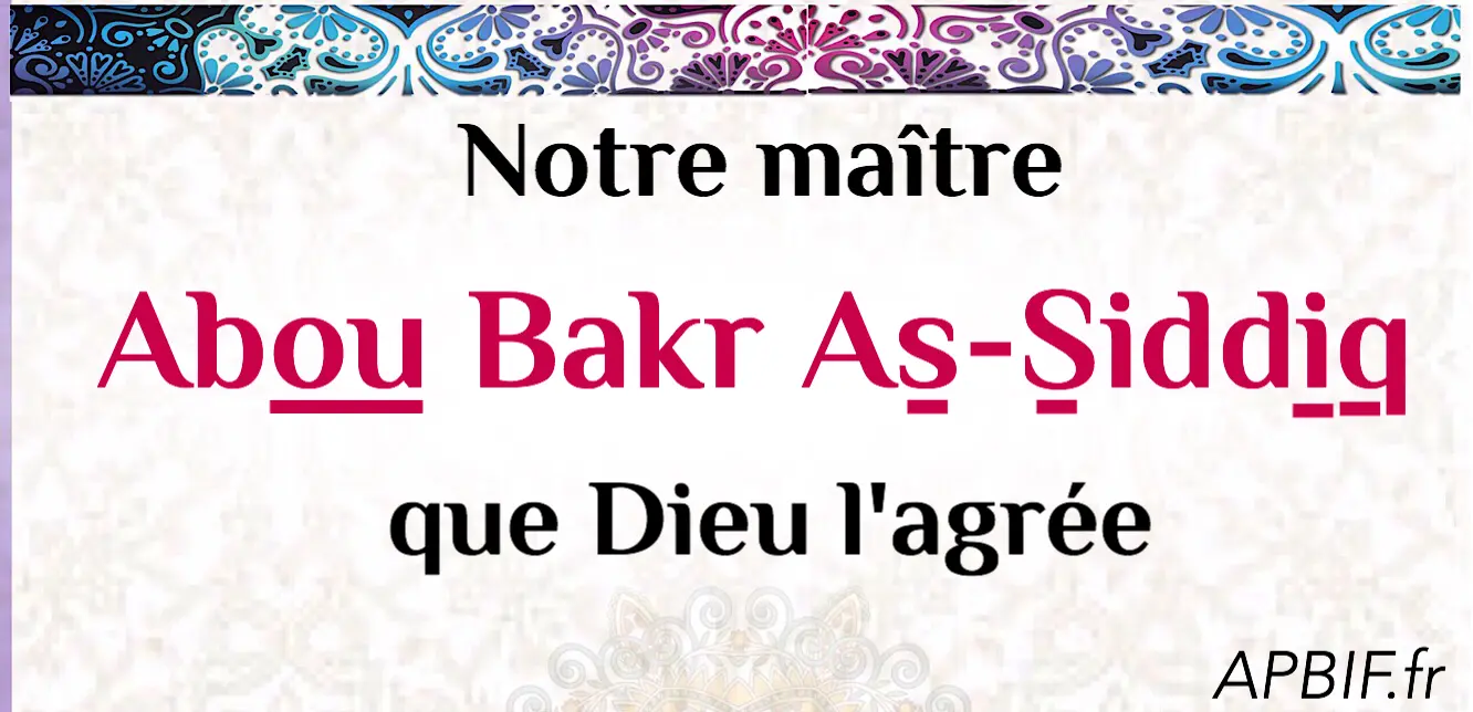 Biographie de Abou Bakr As-Siddiq