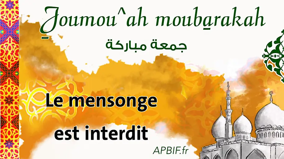 Khoutbah n°1121 : Gardez-vous du mensonge et de la coutume du 1er Avril