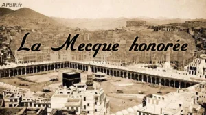 La Mecque honorée : rappels historiques (avec Ka^bah schéma détaillé)