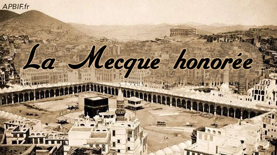 La Mecque honorée : rappels historiques (avec Ka^bah schéma détaillé)