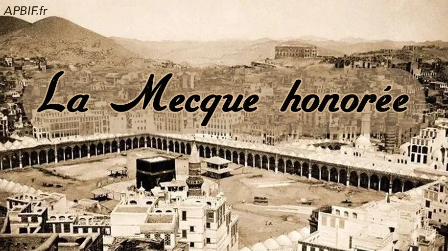 La Mecque honorée : rappels historiques (avec Ka^bah schéma détaillé)