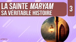 La sainte Maryam, sa véritable histoire