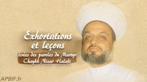 Chaykh Nizar Halabi : Exhortations et leçons