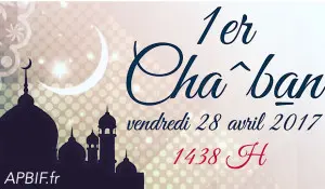 Vendredi 28 avril : 1er Chaban 2017 (Cha^ban)