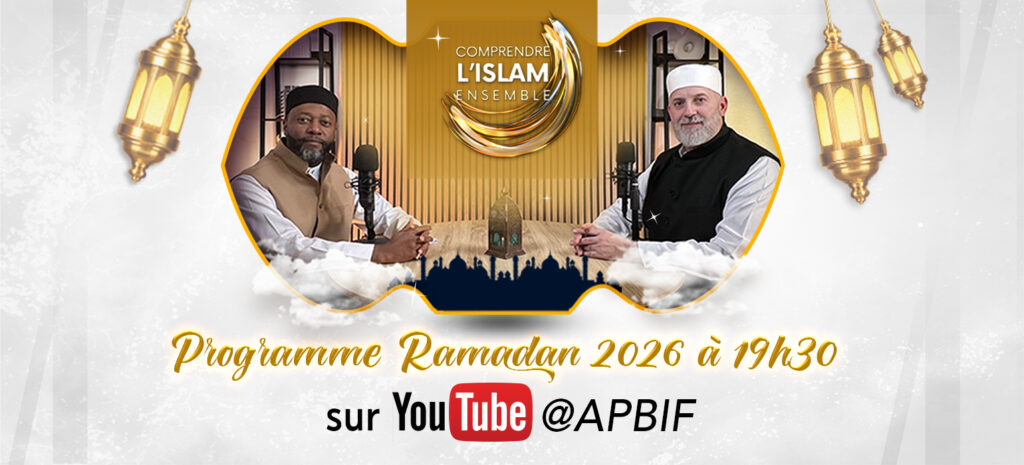comprendre l islam ensemble ramadan 2026 Apbif radio sunnite
