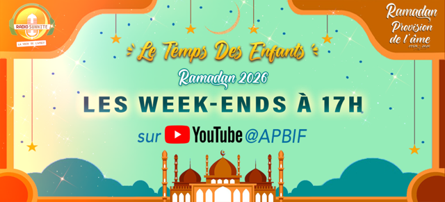le temps des enfants APBIF Radio sunnite Ramadan 2026