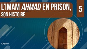 Ahmad ibn Hanbal en prison, son histoire